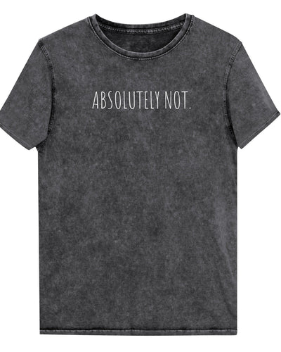 Absolutely Not. Denim T - Shirt - VTLY